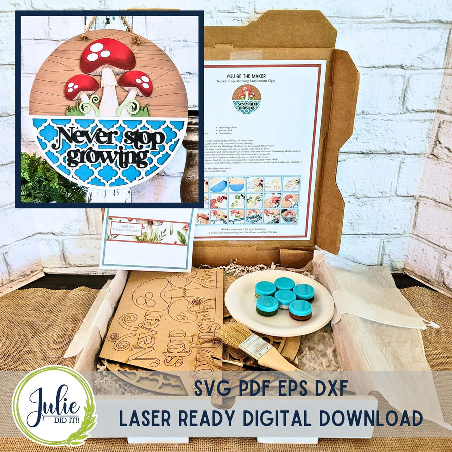 Julie Did It Studios "You Be the Maker" Box Kit - "Never Stop Growing" Mushroom Sign - A June 2024 Design Studio Membership Exclusive File