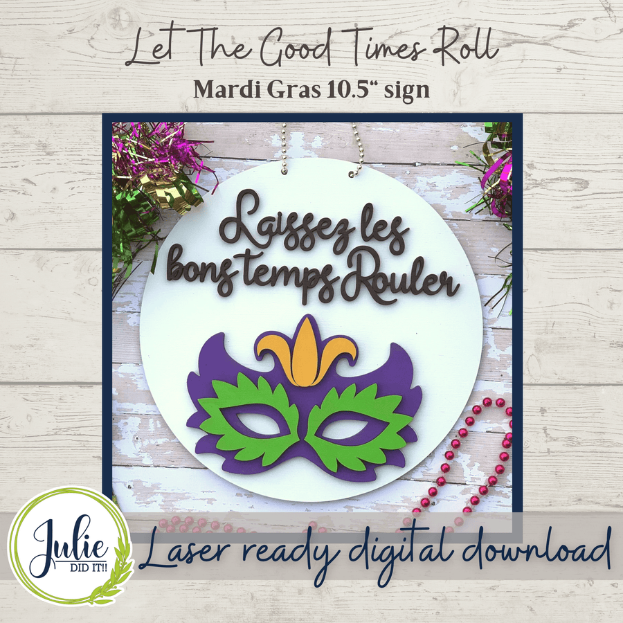 Julie Did It Studios Let the Good Times Roll Mardi Gras 10.5" Sign